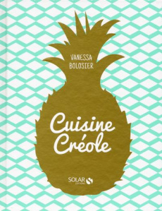 Cuisine créole - Bolosier Vanessa ; Winfield Clare