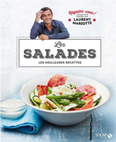 Les salades. Les meilleures recettes - Mariotte Laurent