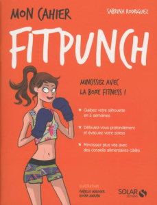 Mon cahier fitpunch - Rodriguez Sabrina ; Maroger Isabelle ; Amrani Djoï