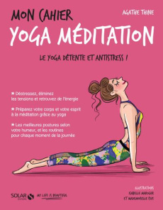 Mon cahier yoga-méditation - Thine Agathe