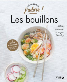 Les bouillons. Détox, minceur et super healthy - Armbruster Zoé