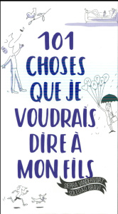 101 choses que je voudrais dire à mon fils - Vandervort Sierra ; Bravi Soledad