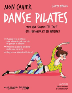Mon cahier danse Pilates - Nénard Clarisse ; Ruffieux Sophie