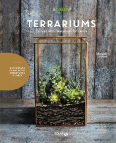 Terrariums. Faites entrer la nature chez vous - Lelièvre Mathilde ; Czerw Guillaume