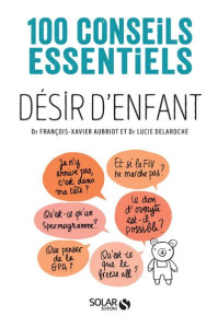 100 questions sur le désir d'enfant - Aubriot François-Xavier ; Delaroche Lucie