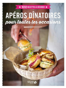 Apéros dînatoires pour toutes les occasions - Férat Didier