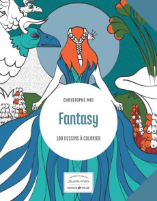 Fantasy. 100 dessins à colorier - Moi Christophe