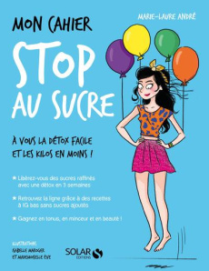 Mon cahier stop au sucre - André Marie-Laure