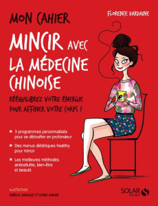 Mon cahier Mincir avec la médecine chinoise - Dardaine Florence ; Amrani Djoïna