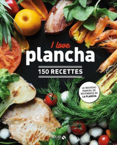 I love plancha. 150 recettes - Nieto Dorian