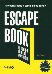 Escape book. Le secret du Club Wanstein - Tapia Ivan ; Bénarie Laurence