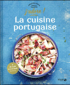 La cuisine portugaise - Osoha Grégoire ; Valente Emilia ; Honegger Amandin