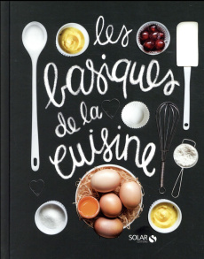 Les basiques de la cuisine - Nieto Dorian ; Liégeois Véronique ; Payany Estérel