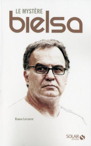 Le mystère Bielsa - Laplanche Romain