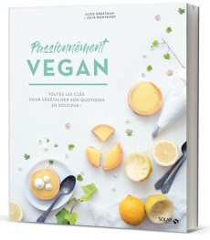 Passionnément vegan. Alimentation, recettes, mode de vie - Greetham Alice ; Bienvenot Julie