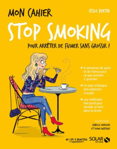 Mon cahier stop smoking - Bertin Cécile ; Ruffieux Sophie ; Maroger Isabelle