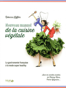 Nouveau manuel de la cuisine végétale - Leffler Rebecca ; Wing Meredith ; Payen Claire ; A