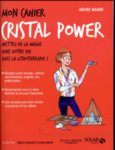 Mon cahier cristal power - Widmer Aurore ; Amrani Djoïna