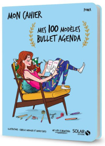 Mon cahier Mes 100 modèles bullet agenda - POWA