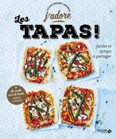Les tapas ! Faciles et sympa à partager - Girard-Lagorce Sylvie ; Balme Martin ; Dauchy Luci