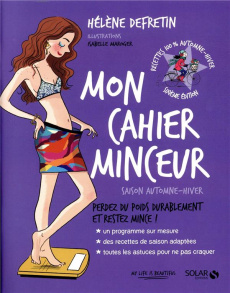 Mon cahier minceur. Saison automne-hiver - Defretin Hélène ; Maroger Isabelle