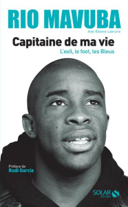 Capitaine de ma vie - Mavuba Rio ; Labrunie Etienne ; Garcia Rudi