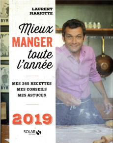 Mieux manger toute l'année. Edition 2019 - Mariotte Laurent ; Ceccacci Giulia ; Balagué Julie