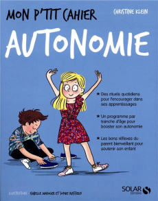 Mon p'tit cahier autonomie - Klein Christine ; Ruffieux Sophie