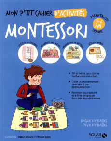 Mon p'tit cahier d'activités Montessori 3-6 ans - Esclaibes Sylvie d' ; Esclaibes Noémie d' ; Rubini