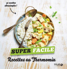 Recettes au Thermomix - Girard Sylvie