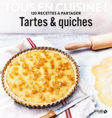 Tartes & quiches. 120 recettes à partager - COLLECTIF