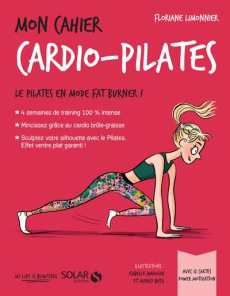 Mon cahier cardio-pilates - Limonnier Floriane ; Maroger Isabelle ; Bussi Audr