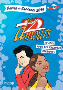Cahier de vacances Les Z'Amours. 90 jeux pour des vacances torrides, Edition 2019 - Bouvier Fabrice