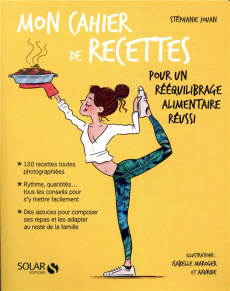 Mon cahier de recettes pour un rééquilibrage alimentaire réussi - Jouan Stéphanie