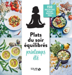 Mes plats du soir équilibrés printemps-été - COLLECTIF