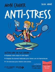 Mon cahier anti-stress - ANDRÉ Sylvia ; Amrani Djoïna