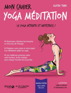 Mon cahier yoga-méditation. Avec 12 cartes Feel good - Thine Agathe