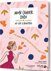 Mon cahier My life is beautiful. Edition 2020 - Pernet Emilie ; Maroger Isabelle
