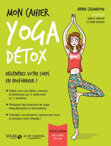 Mon cahier Yoga détox - Casamayou Annie ; Maroger Isabelle ; Ruffieux Soph