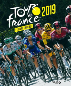 Tour de France 2019. Le livre officiel - Gauthier Laurence ; Prudhomme Christian