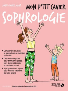 Mon p'tit cahier sophrologie - Mahé Anne-Laure ; Maroger Isabelle
