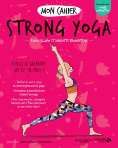 Mon cahier Strong yoga - Sillaro Elodie ; Maroger Isabelle ; Ruffieux Sophi