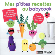 Mes p'tites recettes babycook - Abraham Bérengère ; Haurat Laurence ; Vuaillat Céc