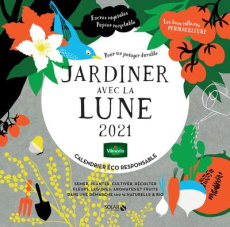 Jardiner avec la lune. Calendrier éco-responsable, Edition 2021 - Le Page Rosenn ; Moi Guylaine