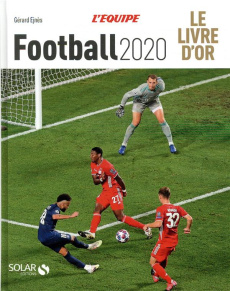 Le livre d'or Football. Edition 2020 - Ejnès Gérard