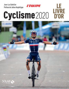 Cyclisme. Edition 2020 - Gatellier Jean-Luc ; Alaphilippe Julian