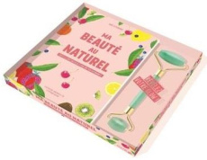 Ma beauté au naturel. Toutes les routines beauté pour une peau rayonnante. Avec un rouleau de jade - Hermange Aurélia