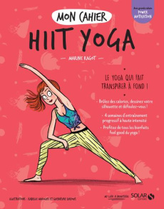 Mon cahier HIIT yoga - Ragot Marine ; Maroger Isabelle ; Suryous Guenièvr