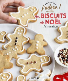 J'ADORE LES BISCUITS DE NOEL FAITS MAISON - LARAISON EMILIE