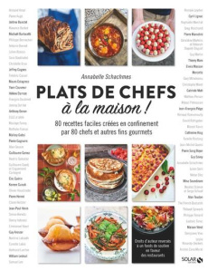 Plats de chefs à la maison ! 80 recettes faciles créées en confinement par 80 chefs et autres fins g - Schachmes Annabelle ; Gomez Guillaume